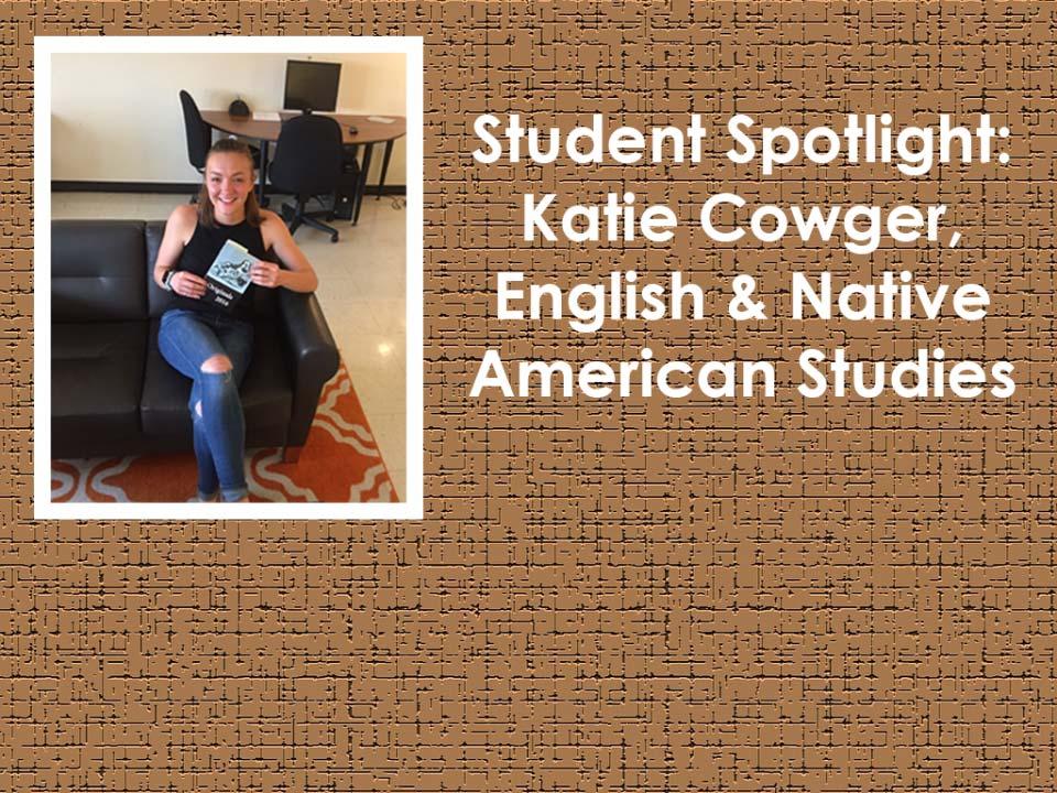 Student Spotlight: Katie Cowger, English and Native American Studies