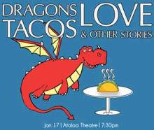 Dragons Love Tacos and Other Stories;  Jan. 17 at 7:30 p.m. Ataloa Theatre